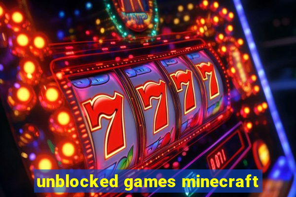 unblocked games minecraft